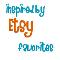 Inspired by Etsy favorites