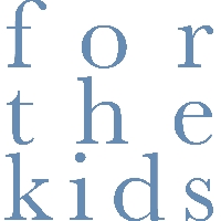 For the Kids...