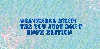Scavenger Hunt: You Just Don't Know Edition (U.S. 