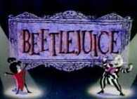 BEETLEJUICE!!!!!!!!!!!!!!!!!!! :) ATC